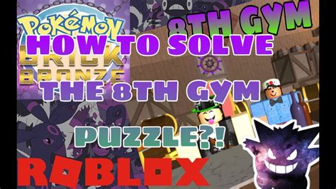 SOLVING AND BATTLING THE 8TH GYM Pokemon Brick Bronze Roblox YouTube