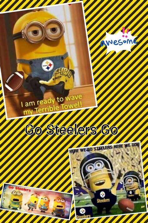 Steeler Minions Pittsburgh Steelers Steelers Go Steelers