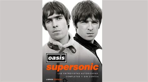 Oasis Supersonic Las Entrevistas Autorizadas Completas Y Sin Cortes