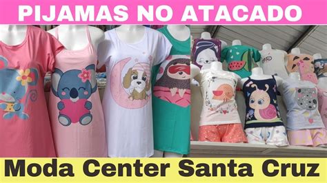 Moda Center Santa Cruz Pijamas No Atacado Youtube