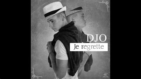 Djo Je Regrette 2015 Youtube