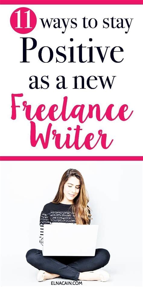 11 Ways To Stay Positive As A New Freelance Writer Elna Cain Writer