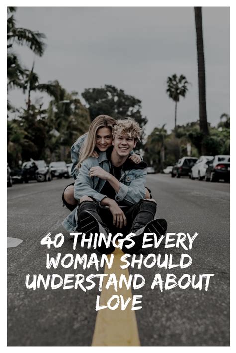 40 Things Every Woman Should Understand About Love Thinkpositive Love Woman Aboutlove