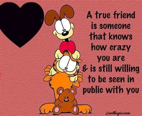 True Friends Funny Quotes Quote Friends Cartoon Garfield Friendship