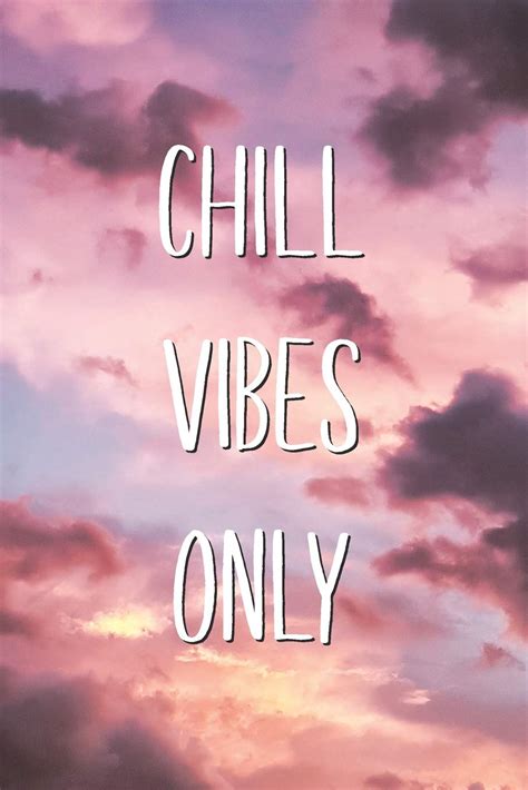50 Chill Vibes Quotes Sayings And Captions