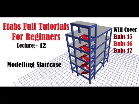 Etabs Full Tutorials For Beginners Modelling Staircase In Etabs Lec Youtube