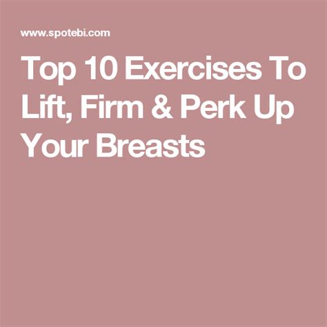 top 10 exercises to lift firm and perk up your breasts exercise exercise chest workouts