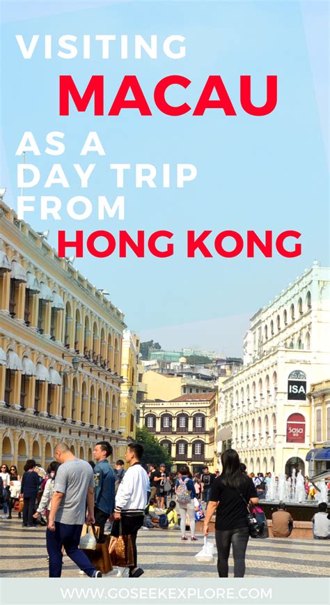 Visiting Macau As A Day Trip From Hong Kong — Go Seek Explore Day