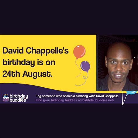 David Chappelles Birthday Is 24th August 1973