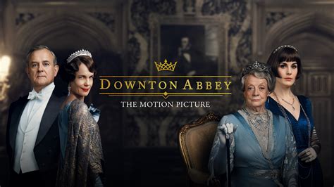 Watch Downton Abbey Full Movie HD Movies TV Shows