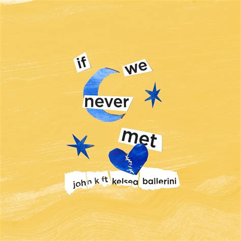 If We Never Met Feat Kelsea Ballerini Single By John K On Apple Music