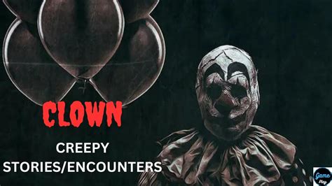 3 Creepy Clown Storiesencounters Thrilling Horror Stories Youtube
