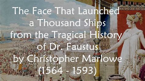 The Face That Launched A Thousand Ships By Christopher Marlowe Poem Youtube