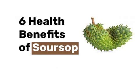 6 Health Benefits Of Soursop Healthyted