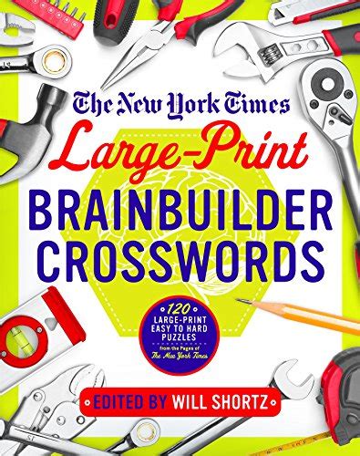 Beneath can be a list in the top advantages of printable crossword puzzles: The New York Times Large-Print Brainbuilder Crosswords ...