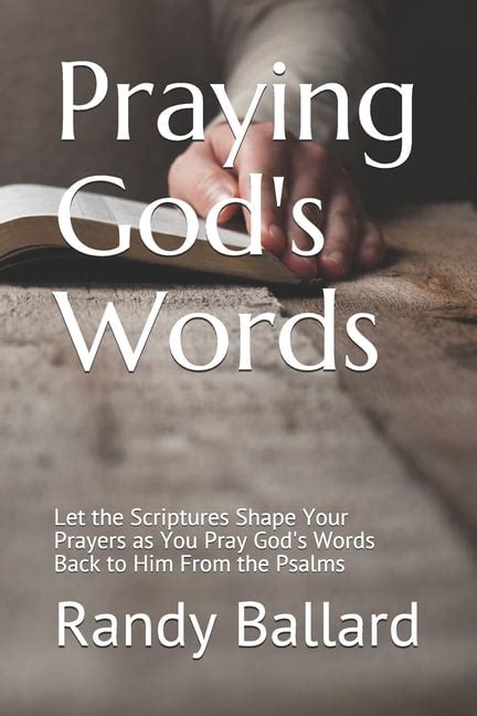 Praying Gods Words Let The Scriptures Shape Your Prayers As You Pray