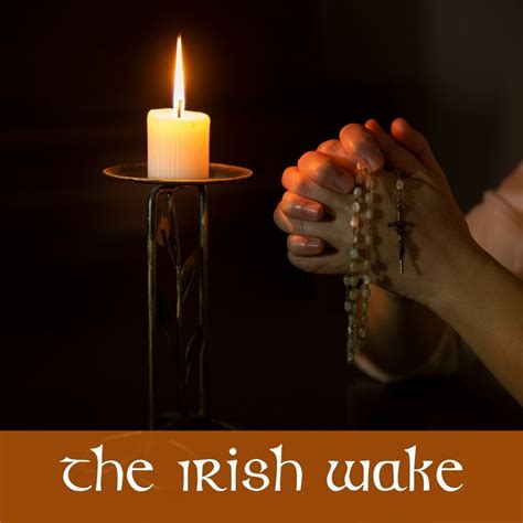 The Irish Wake A Traditional Last Goodbye