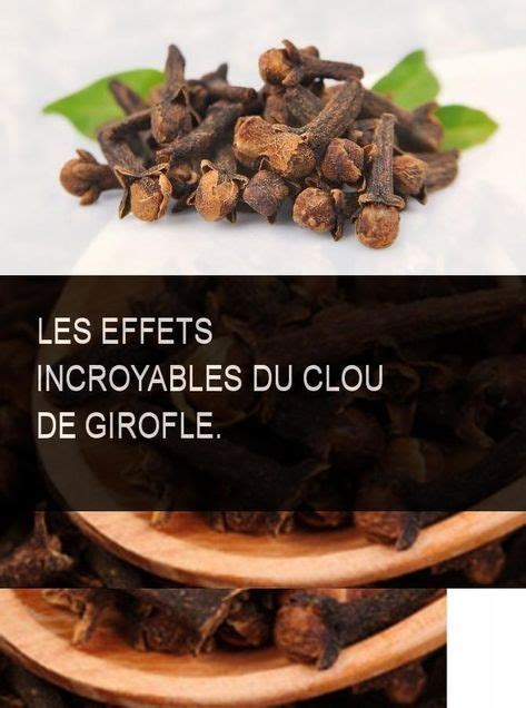 Les Effets Incroyables Du Clou De Girofle Clou De Girofle Girofle Alimentation