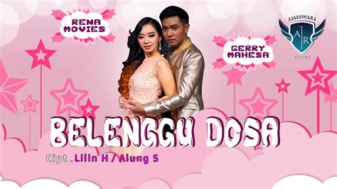 Gerry Mahesa Feat Rena Movies Belenggu Dosa Dangdut Official Music Video Youtube