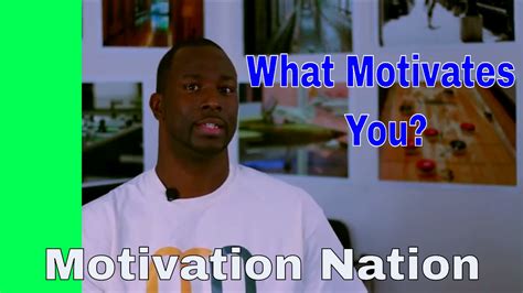 What Motivates You Youtube