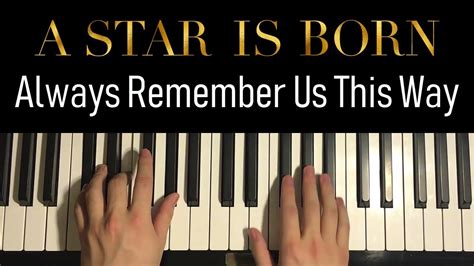 Am every time we say goodbye. HOW TO PLAY - Lady Gaga - Always Remember Us This Way ...