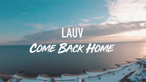 Lauv Come Back Home Lyric Video Youtube