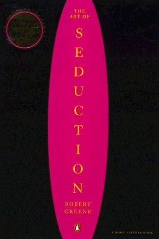 The Art Of Seduction By Robert Greene Open Library