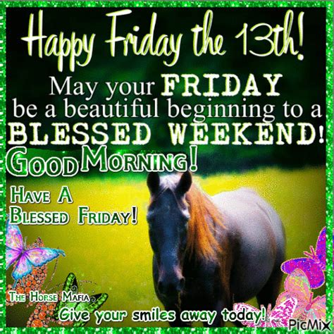 Happy Friday The 13th May Your Friday Be A Beautiful Beginning To A