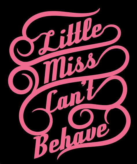 Cute Behave Tshirt Design Little Miss Can T Behave Mixed Media By