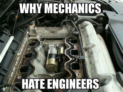 Why Mechanics Hate Engineers Gearhead Meme Car Build