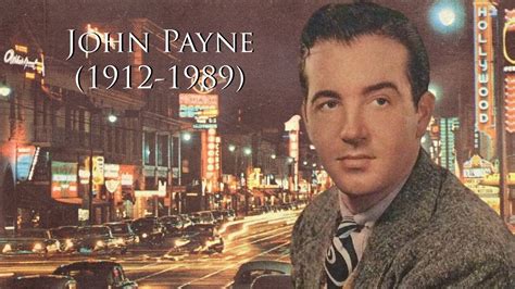 John Payne 1912 1989 Youtube