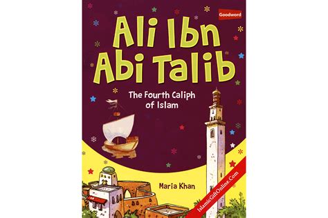 Ali Ibn Abi Talib The Fourth Caliph Of Islam