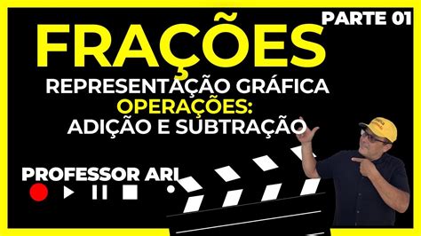 FRAÇÕES REPRESENTAÇÃO GRÁFICA ADIÇÃO E SUBTRAÇÃO YouTube