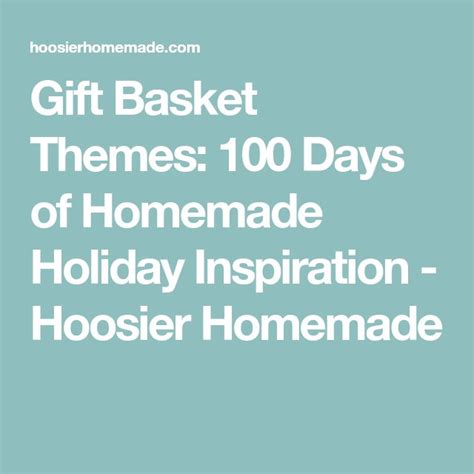Gift Basket Themes Days Of Homemade Holiday Inspiration Hoosier