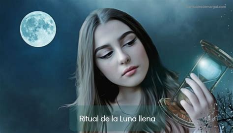 Ritual De La Luna Llena Los Rituales De Margui