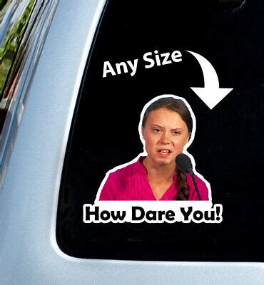 How Dare You Meme Greta Thunberg Decal Car Sticker Window Bumper Jdm