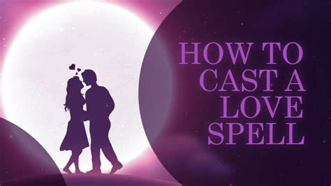 How To Cast A Love Spell 5 Powerful Love Spells That Work Immediately