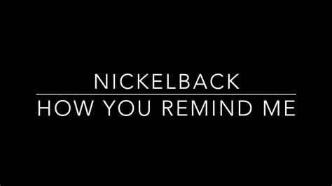 Nickelback How You Remind Me Lyrics Hq Hd Youtube