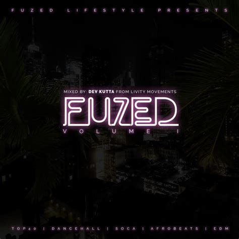 Stream Fuzed Vol1 Mixed By Dev Kutta By Livitymovements Listen