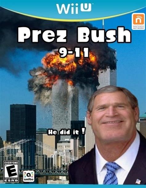 He Did It Bush Did 911 Know Your Meme
