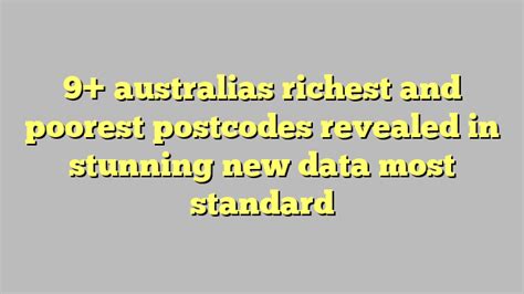 9 Australias Richest And Poorest Postcodes Revealed In Stunning New