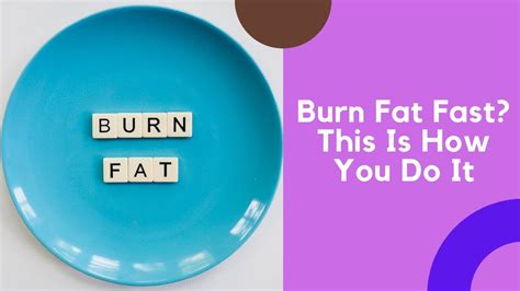 Burn Fat Fast This Is How You Do It Youtube