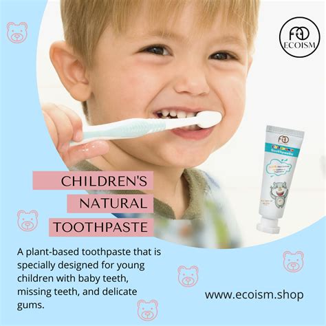 Suitable For 2 7 Years Old A Plant Based Toothpaste That Is Specially