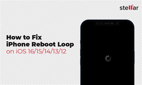 How To Fix Iphone Reboot Loop On Ios 171615141312 Stellar
