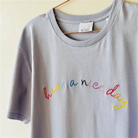 embroidered have a nice day t shirt by love jo designs