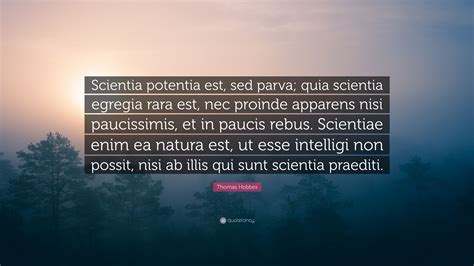 Thomas Hobbes Quote “scientia Potentia Est Sed Parva Quia Scientia