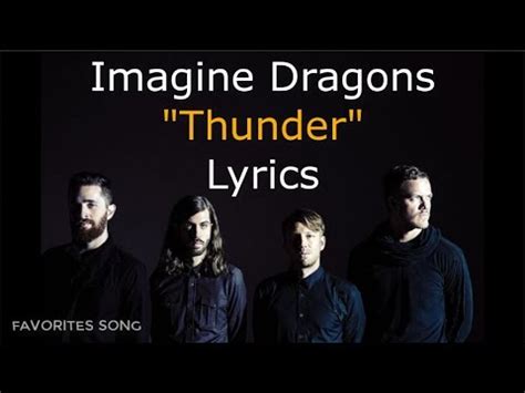 The lyrics for thunder by imagine dragons have been translated into 54 languages. Imagine Dragons - THUNDER Lyrics - YouTube