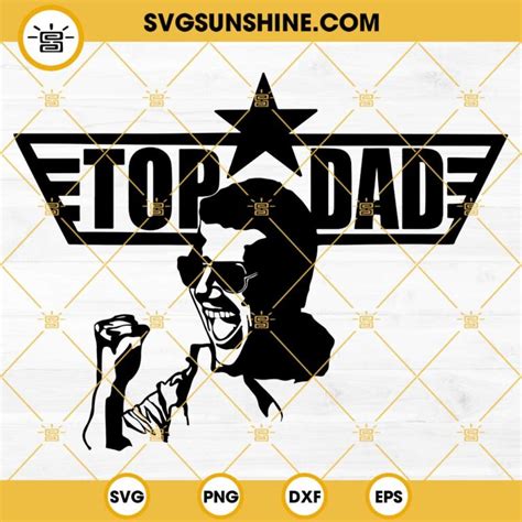 Top Dad Svg Top Gun Top Dad Svg Dad Svg Fathers Day Svg Dad Shirt Svg
