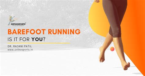 Barefoot Running Is It Good For You Orthosports Physiotherapy By Dr