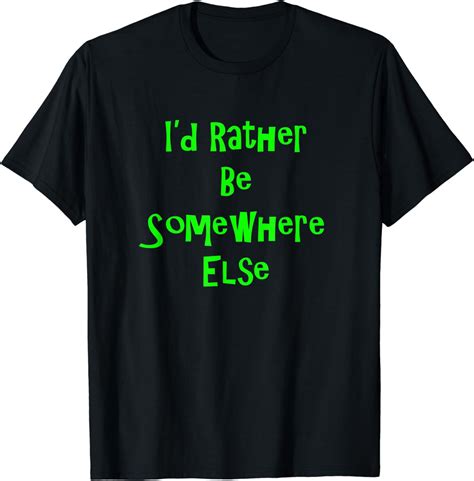 Id Rather Be Somewhere Else Funny Saying Novelty Design T